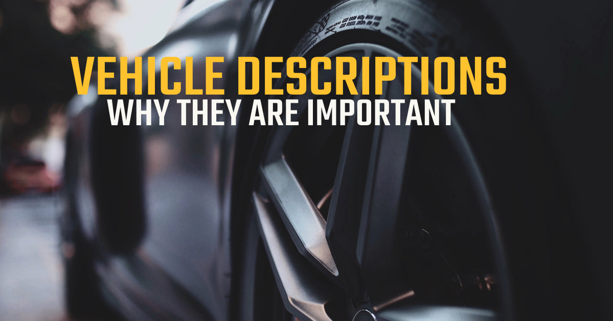 Vehicle Descriptions | Why They are Important